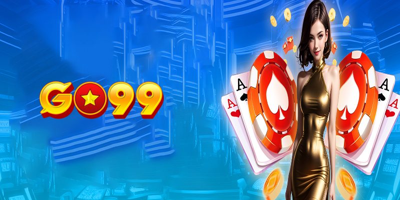 Casino online GO99 - Đánh bài online, rinh quà cực đỉnh